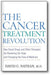 The Cancer Treatment Revolution: How Smart Drugs and Other New Therapies are Renewing Our Hope and Changing the Face of Medicine book cover