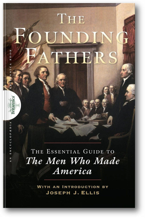Founding Fathers: The Essential Guide to the Men Who Made America book cover