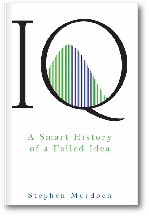 IQ: A Smart History of a Failed Idea book cover