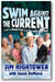 Swim against the Current: Even a Dead Fish Can Go With the Flow book cover
