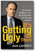 It's Getting Ugly Out There: The Frauds, Bunglers, Liars, and Losers Who Are Hurting America book cover