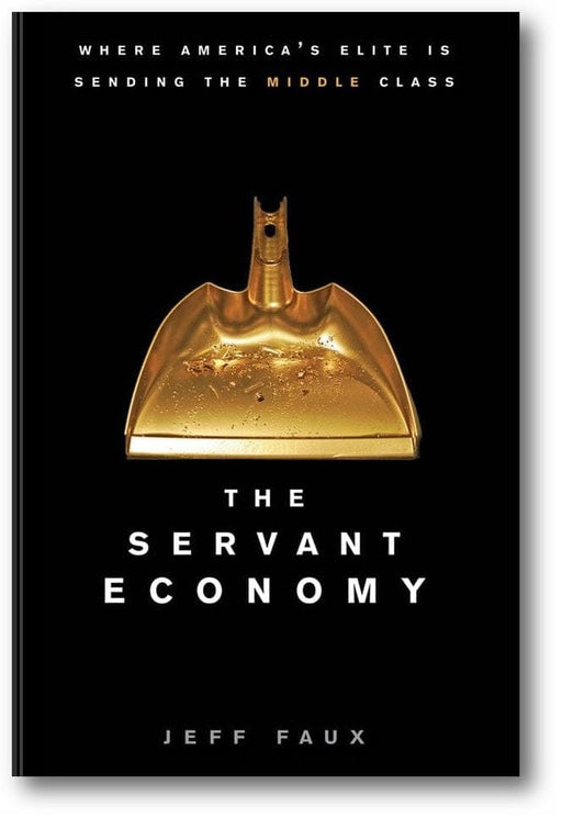The Servant Economy: Where America's Elite is Sending the Middle Class book cover