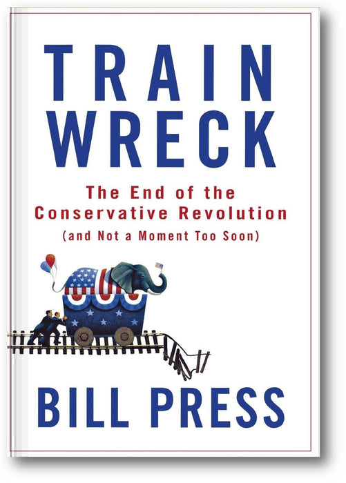 Trainwreck: The End of the Conservative Revolution (and Not a Moment Too Soon) book cover