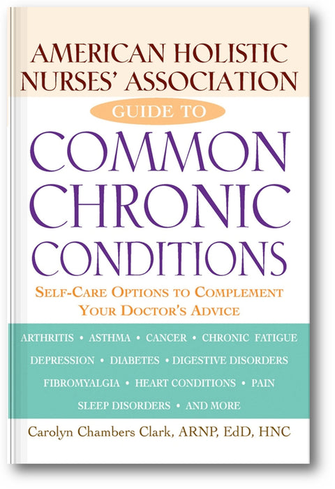 American Holistic Nurses' Association Guide to Common Chronic Conditions: Self-Care Options to Complement Your Doctor's Advice book cover