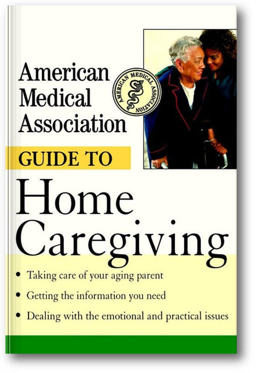 American Medical Association Guide to Home Caregiving book cover