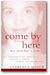 Come by Here: My Mother's Life book cover