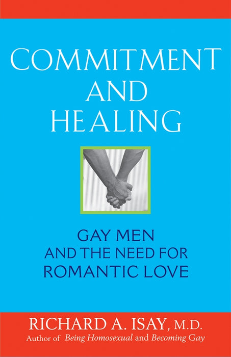 Commitment and Healing: Gay Men and the Need for Romantic Love