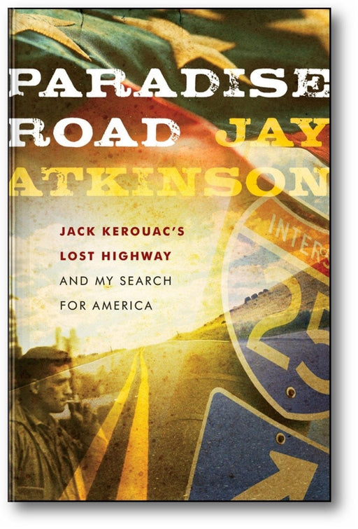 Paradise Road: Jack Kerouac's Lost Highway and My Search for America book cover