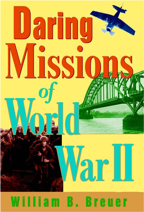 Daring Missions of World War II