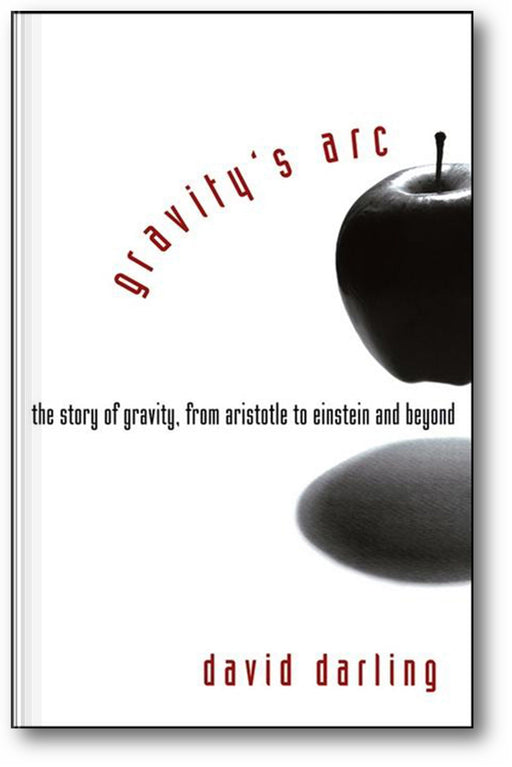 Gravity's Arc: The Story of Gravity from Aristotle to Einstein and Beyond book cover