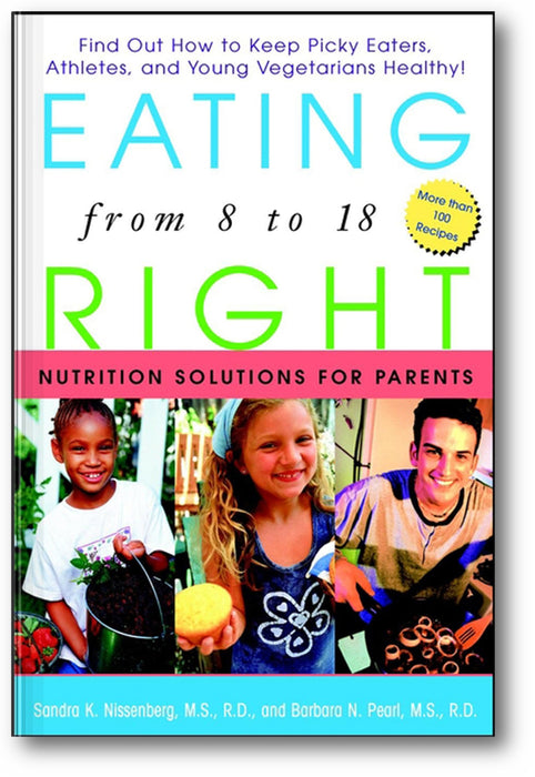 Eating Right from 8 to 18: Nutrition Solutions for Parents book cover