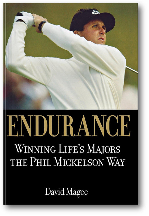 Endurance: Winning Lifes Majors the Phil Mickelson Way book cover