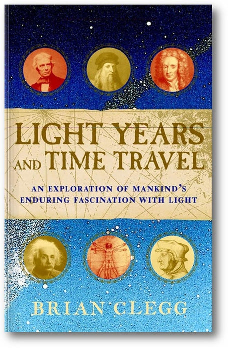 Light Years and Time Travel: An Exploration of Mankind's Enduring Fascination with Light book cover