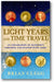 Light Years and Time Travel: An Exploration of Mankind's Enduring Fascination with Light book cover
