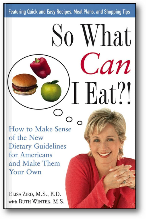 So What Can I Eat!: How to Make Sense of the New Dietary Guidelines for Americans and Make Them Your Own book cover