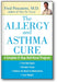 The Allergy and Asthma Cure: A Complete 8-Step Nutritional Program book cover