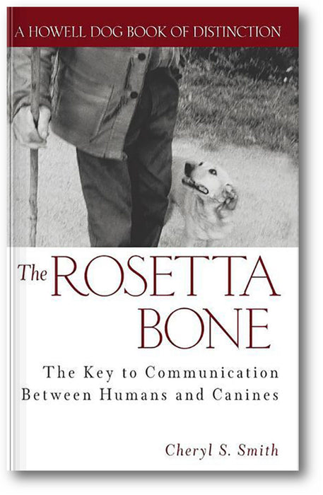 The Rosetta Bone: The Key to Communication Between Humans and Canines book cover