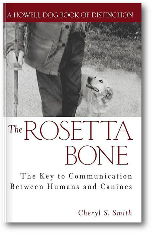 The Rosetta Bone: The Key to Communication Between Humans and Canines book cover