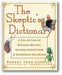 The Skeptic's Dictionary: A Collection of Strange Beliefs, Amusing Deceptions, and Dangerous Delusions book cover