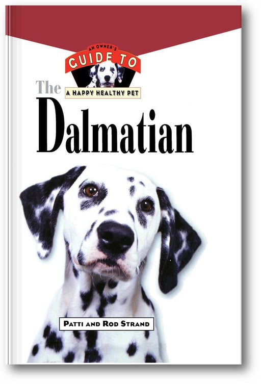 The Dalmatian: An Owner's Guide to a Happy Healthy Pet book cover