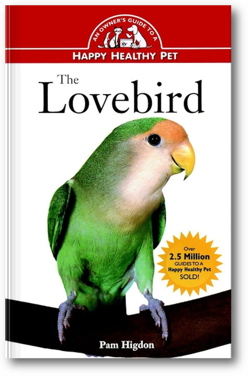The Lovebird: An Owner's Guide to a Happy Healthy Pet book cover