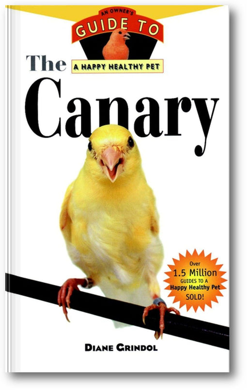 The Canary: An Owner's Guide to a Happy Healthy Pet book cover