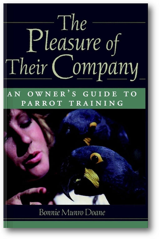 The Pleasure of Their Company: An Owner's Guide to Parrot Training book cover