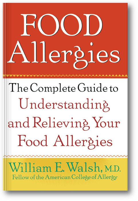 Food Allergies: The Complete Guide to Understanding and Relieving Your Food Allergies book cover