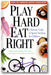 Play Hard, Eat Right: A Parent's Guide to Sports Nutrition for Children book cover