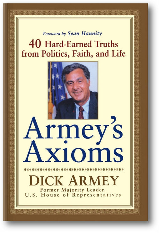 Armey's Axioms: 40 Hard-Earned Truths from Politics, Faith and Life book cover