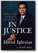 In Justice: Inside the Scandal That Rocked the Bush Administration book cover