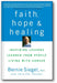 Faith, Hope and Healing: Inspiring Lessons Learned from People Living with Cancer book cover