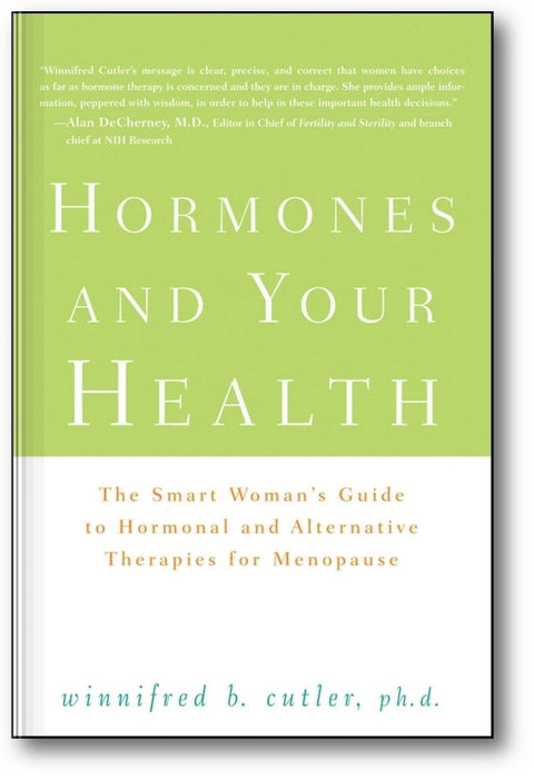 Hormones and Your Health: The Smart Woman's Guide to Hormonal and Alternative Therapies for Menopause book cover