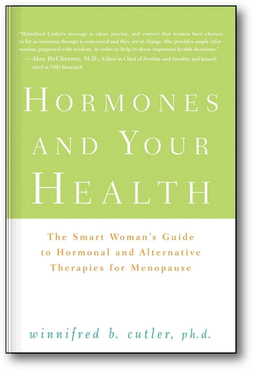 Hormones and Your Health: The Smart Woman's Guide to Hormonal and Alternative Therapies for Menopause book cover