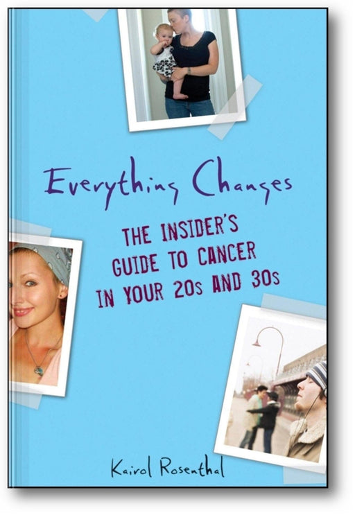 Everything Changes: The Insider's Guide to Cancer in Your 20's and 30's book cover