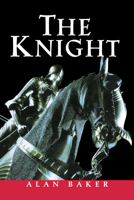 The Knight: A Portrait of Europe's Warrior Elite