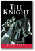 The Knight: A Portrait of Europe's Warrior Elite book cover