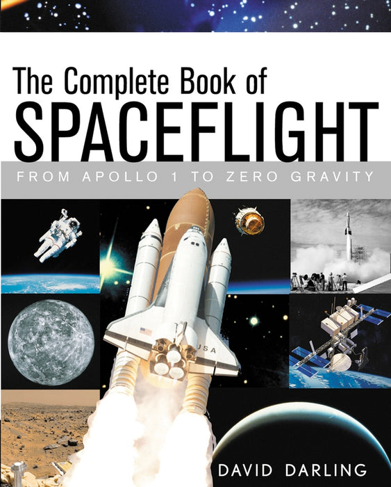 The Complete Book of Spaceflight: From Apollo 1 to Zero Gravity