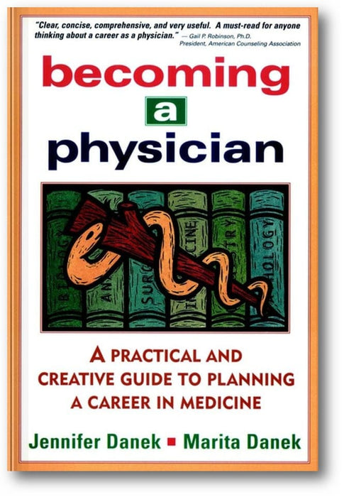 Becoming a Physician: A Practical and Creative Guide to Planning a Career in Medicine book cover