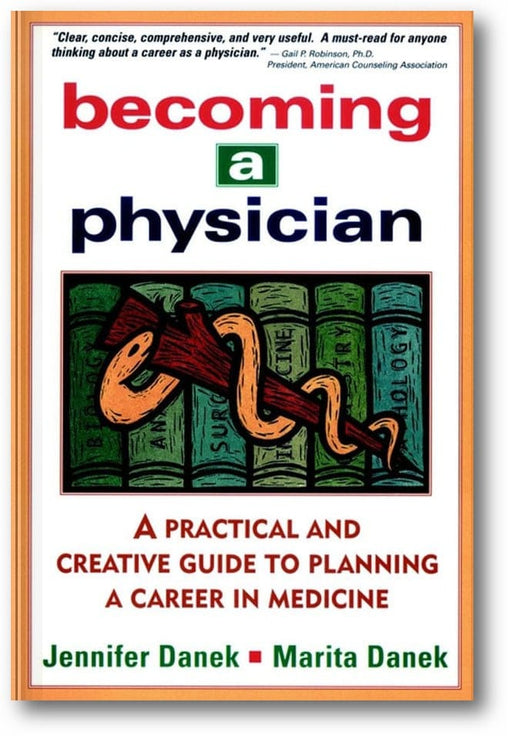 Becoming a Physician: A Practical and Creative Guide to Planning a Career in Medicine book cover