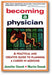 Becoming a Physician: A Practical and Creative Guide to Planning a Career in Medicine book cover