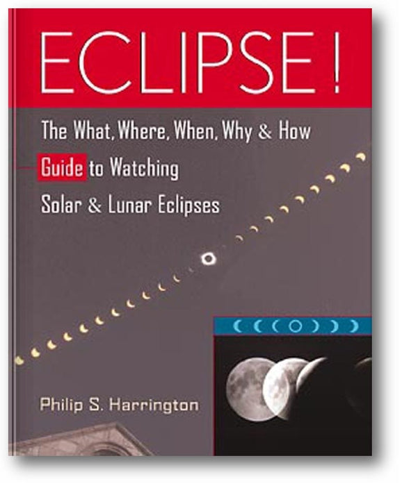 Eclipse!: The What, Where, When, Why, and How Guide to Watching Solar and Lunar Eclipses book cover