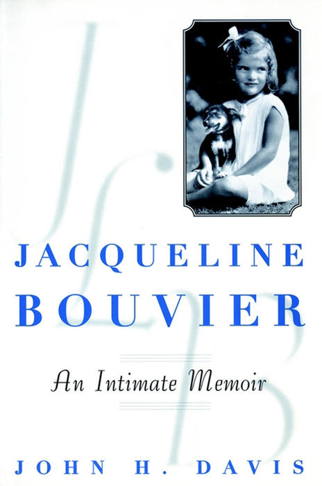 Jacqueline Bouvier: An Intimate Memoir