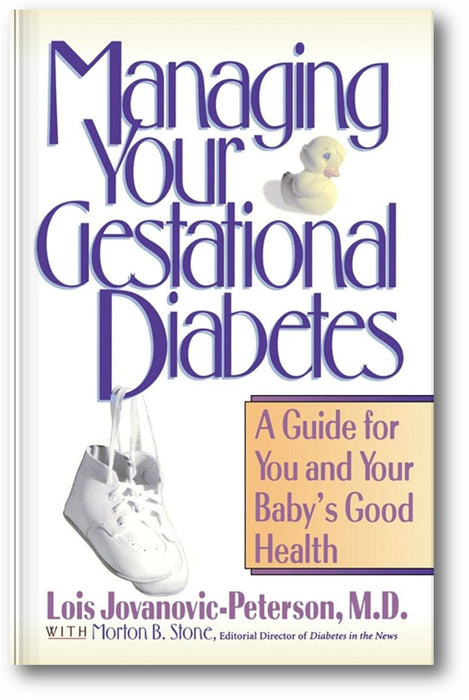 Managing Your Gestational Diabetes: A Guide for You and Your Baby's Good Health book cover