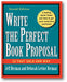 Write the Perfect Book Proposal: 10 That Sold and Why book cover