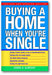 Buying a Home When You're Single book cover