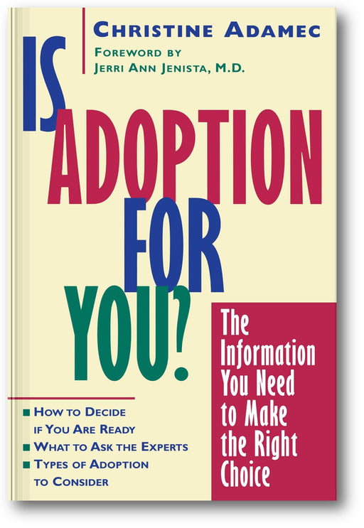 Is Adoption for You: The Information You Need to Make the Right Choice book cover
