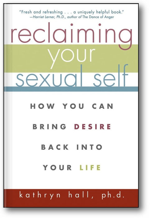 Reclaiming Your Sexual Self: How You Can Bring Desire Back Into Your Life book cover