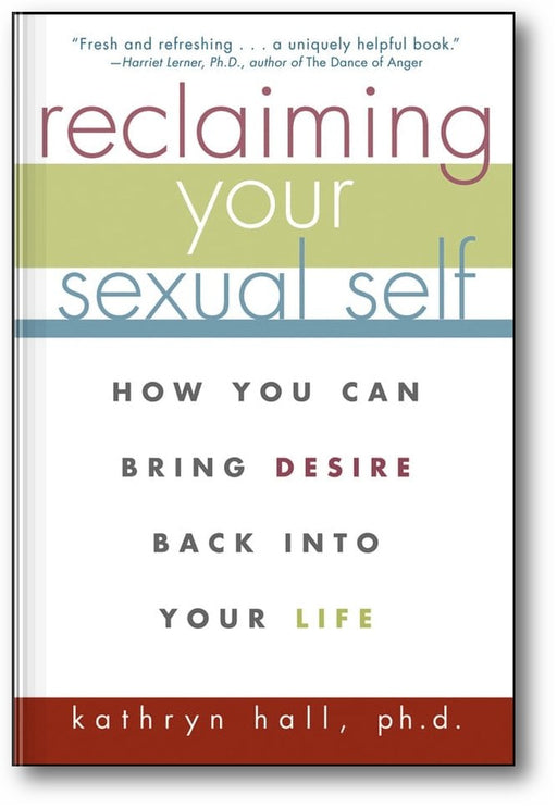 Reclaiming Your Sexual Self: How You Can Bring Desire Back Into Your Life book cover