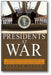 Presidents at War: From Truman to Bush, The Gathering of Military Powers To Our Commanders in Chief book cover